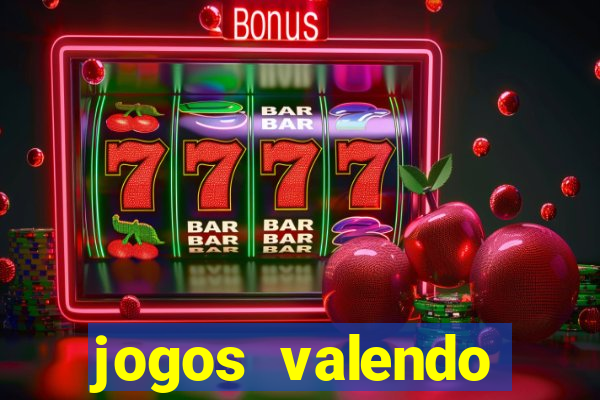 jogos valendo dinheiro online